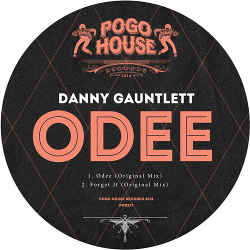 DANNY GAUNTLETT - Forget It (Original Mix) PHR277 ll POGO HOUSE
