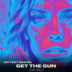M3 Feat. Rachel - Get The Gun...(Radio Edit cut)