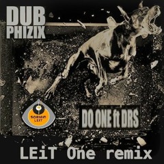 DUB PHIZIX and DRS - DO ONE (LEit ONE rmx)