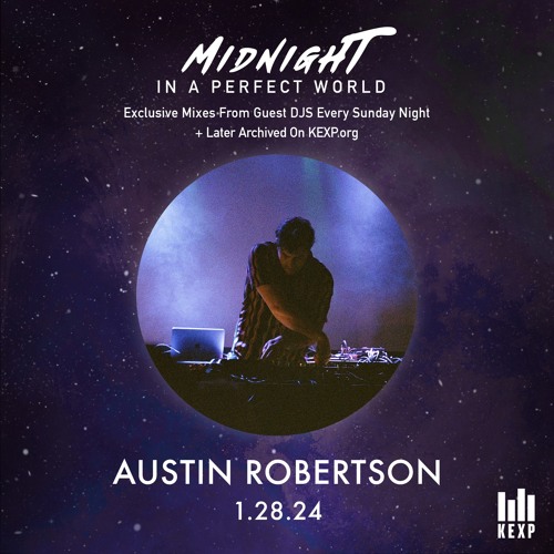 KEXP Presents Midnight in a Perfect World | 1/28/24