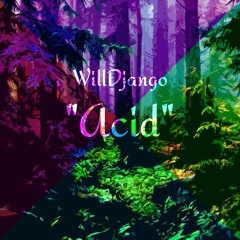Will Django - "Acid"