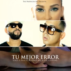 Tu Mejor Error (feat. Maximus Wel & Los Illusions)