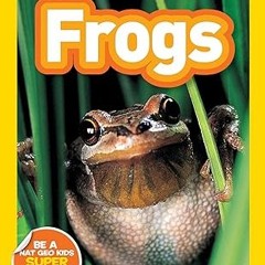 Read✔ ebook✔ ⚡PDF⚡ National Geographic Readers: Frogs!