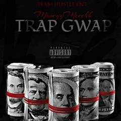 MoneyyMeechh-Trap Gwap