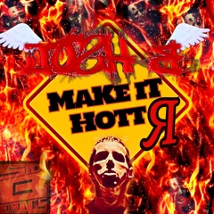 Josh B - Make iT Hot Er