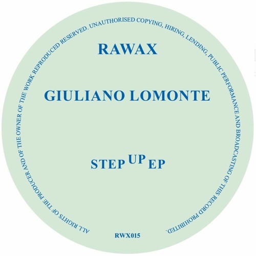 RWX015 - Giuliano Lomonte - Step Up EP (RAWAX)