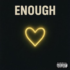 ENOUGH