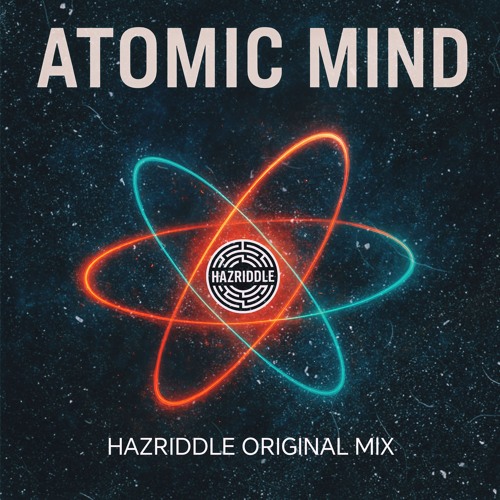 Atomic Mind - (Hazriddle Original Mix) Demo