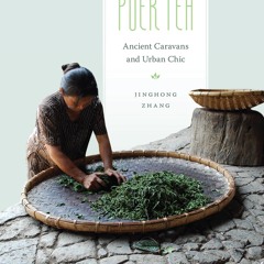 ⚡Read✔[PDF] Puer Tea: Ancient Caravans and Urban Chic (Culture, Place, and Nature)