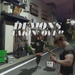 DEMONS TAKIN' OVER