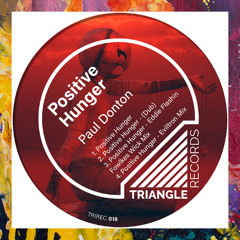 PREMIERE: Paul Donton — Positive Hunger [Triangle Records]