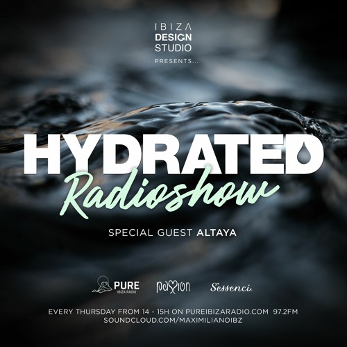 Stream HRS016 - ALTAYA - Hydrated Radio show on Pure Ibiza Radio - 210520  by MAXIMILIANO Ibz | Listen online for free on SoundCloud