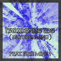 Harmonize Me (Daydreaming)