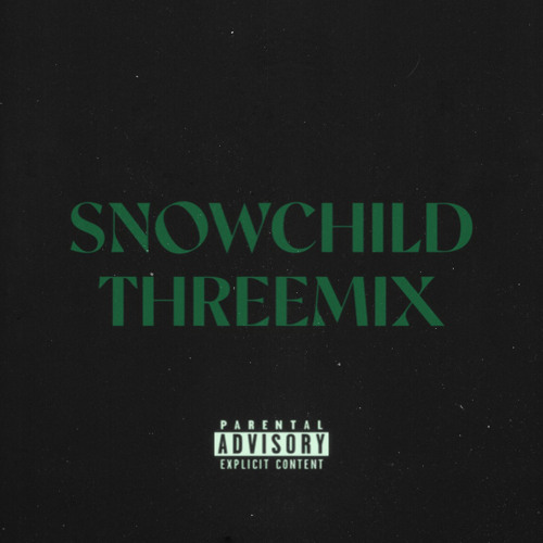 SNOWCHILD THREEMIX
