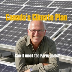 276. Canada's Climate Plan - Can it meet Paris Accord goals?