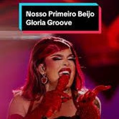 Gloria Groove Feat Kerol - Nosso Primeiro Beijo Vs Verão - Prod Dj Lello E Ronad Figueiredow