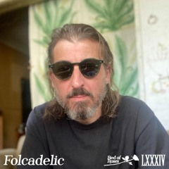 Bed Of Roses Podcast LXXXIV - Folcadelic