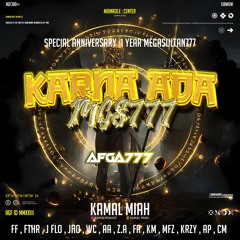 KARENA ADA MGS777 #AFGA ( KM ) #ANNIVERSARY1STMGS777!!!