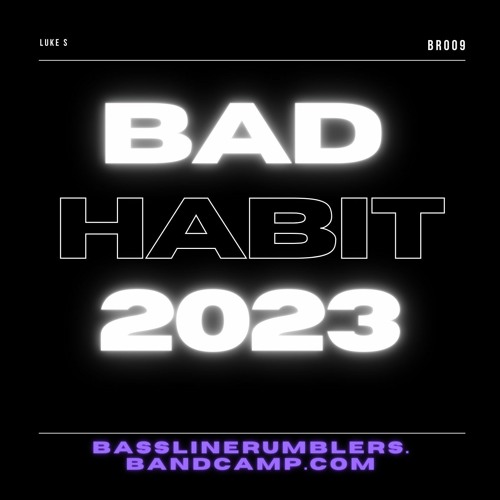 Luke S - Bad Habit 2023