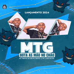 MEGA - BOTA AS MÃO NO CHÃO (  MC FABINHO DA OKS, MC DENNIN, MC LUANA DO SP)