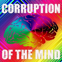 Corruption of the Mind