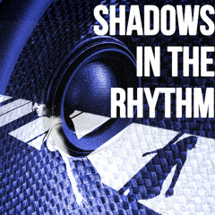 Shadows in the Rhythm