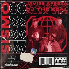 Javier Apreza X DJ The Real X Kaizza X Alex Dee - Sismo