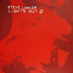 Lights Out, Vol. 2 [Disc 2] - Steve Lawler - 2003