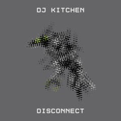 DJ Kitchen -  Disconnect
