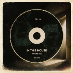 PRIYA - In This House