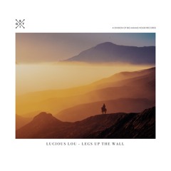Lucious Lou - Legs Up The Wall