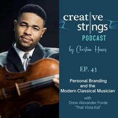 Personal Branding and the Modern Classical Musician w/ Drew Alexander Forde (ThatViolaKid)