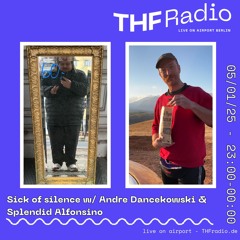Sick of silence #013 w/ Andre Dancekowski // 05.01.25