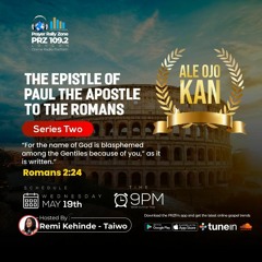Ale Ojo Kan Hosted By Remi Kehinde-Taiwo, Romans2 ".Blasphemed ..Because Of You Roman2.24