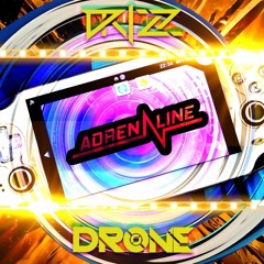DRONE X DRIZZ - ADRENALINE