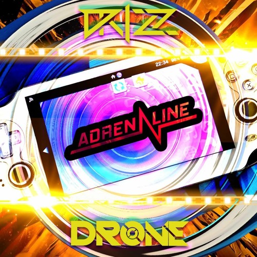 DRONE X DRIZZ - ADRENALINE