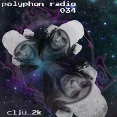 polyphon radio 034 | clju_2k