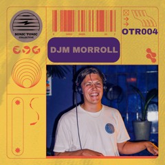 Sonic Tonic Collective Presents: Off The Record #004 w/ DJM Morroll