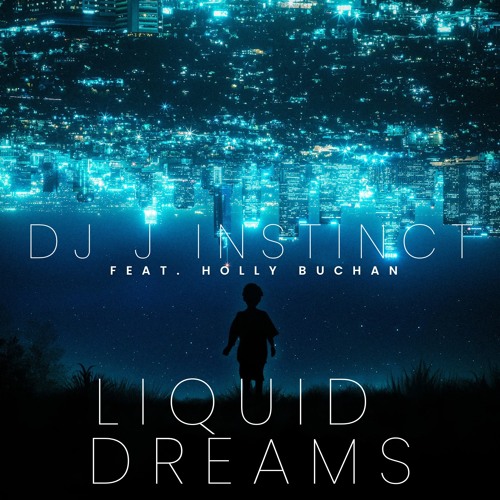 Dj J Instinct - Liquid Dreams Feat. Holly Buchan