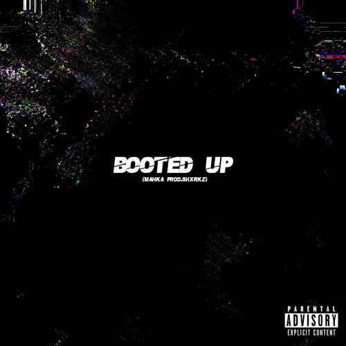 Booted up (prod.shxrkz)