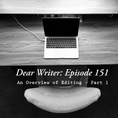 Episode 151: An Overview of Editing - Part 1