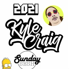 First 2021 Sunday Sesh (Kyle Craig Mix)