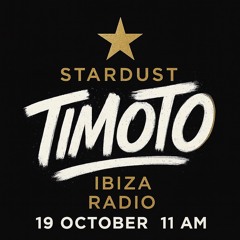 TIMOTO /// Ibiza Stardust Radio /// 19.10.25