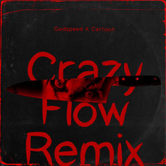 GodspeedKzoo Crazy Flow (Remix) ft. Cartoon Bondurant