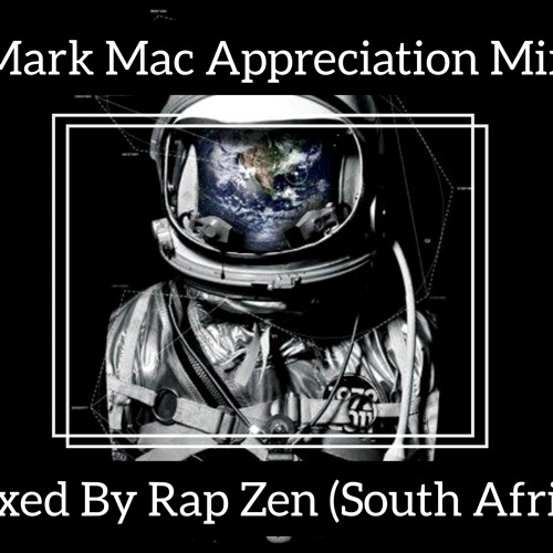 MARK MAC APPRECIATION MIX (MIXED BY RAP ZEN).mp3