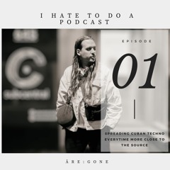 Åre:gone - I Hate To Do A Podcast #01 | 05/26/2023