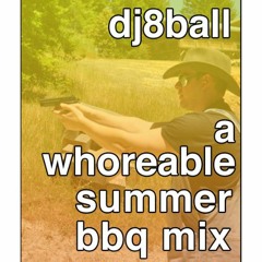 8ball - A Whoreable Summer BBQ Mix (2010)