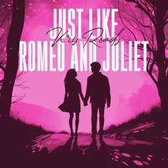 Just Like Romeo and Juliet