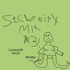 XURCO // SECURITY MIX (003)