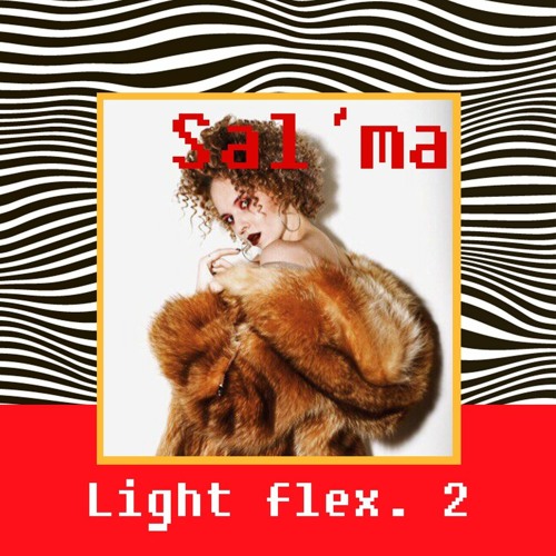 Sal'ma - Light Flex. 2 [04/09/19]